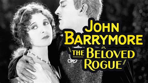 The Beloved Rogue! A silent film overflowing with swashbuckling adventures and forbidden romance!